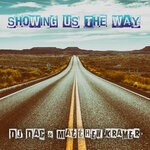 cover: Dj Dag|Matthew Kramer - Showing Us The Way (2023 Remix Playlist EP)