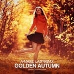 cover: A-mase|Ladynsax - Golden Autumn