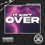 cover: Use Caution - It Ain't Over