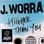 cover: J. Worra - Higher Than You (Extended Mix)