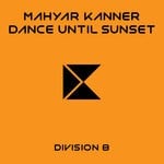 cover: Mahyar Kanner - Dance Until Sunset