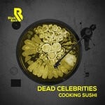 cover: Dead Celebrities - Cooking Sushi