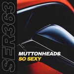 cover: Muttonheads - So Sexy