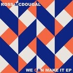 cover: Ross Mcdougal - We Can Make It