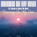 cover: Dj Soushi|Roads We Walk - Dancing On My Own