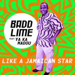 cover: Badd Lime|Ya Ka Madou - Like A Jamaican Star