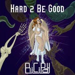 cover: Bicipay - Hard 2 Be Good