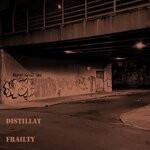 cover: Distillat - Frailty