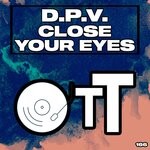 cover: D.p.v. - Close Your Eyes