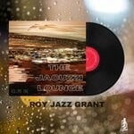 cover: Roy Jazz Grant - The Jacuzzi Lounge, Vol 1