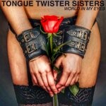 cover: Tongue Twister Sisters - World In My Eyes