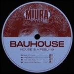 cover: Bauhouse - House Is A Feeling