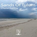 cover: Charles Gatling - Sands Of Tulum