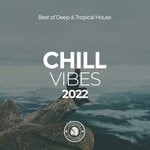 cover: Various - Chill Vibes 2022: Best Of Deep & Tropical House