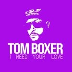 cover: Tom Boxer - I Need Your Love