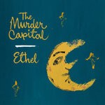 cover: The Murder Capital - Ethel