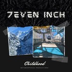 cover: 7even Inch - Childhood