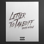 cover: Gucci Mane - Letter To Takeoff