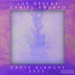 cover: Daniel Aguayo|Jus Deelax - Carte Blanche 2022