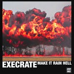 cover: Execrate - Make It Rain Hell EP