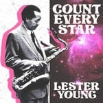 cover: Lester Young - Count Every Star