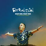 cover: FATBOY SLIM|Various - Right Here, Right Then (Explicit)