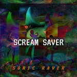 cover: Sonic Raver - Scream Saver