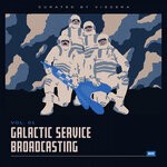 cover: Various - Galactic Service Broadcasting, Vol 1