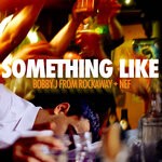 cover: Bobby J From Rockaway - Something Like (Explicit)