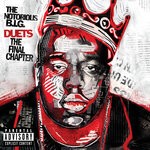 cover: The Notorious B.i.g. - Duets: The Final Chapter