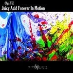 cover: Olga Tizi - Juicy Acid Forever In Motion