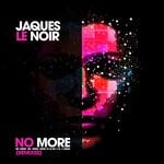 cover: Jaques Le Noir - No More (Remixes)