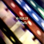 cover: Mr Fehler - SYnTheTic