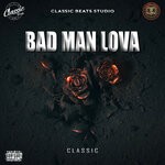 cover: Classic Beats - Bad Man Lova (Explicit)