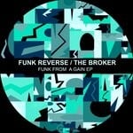 cover: Funk Reverse|The Broker - Funk Up A Gain EP