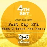 cover: Post Cap Era - Wish U Broke Her Heart