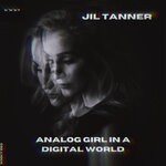 cover: Jil Tanner - Analog Girl In A Digital World