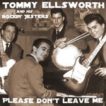 cover: Tommy Ellsworth & His Rockin Jesters - Please Don't Leave Me