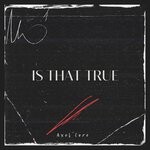 cover: Axel Core - Is That True