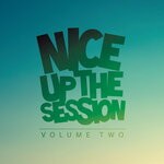 cover: Various - Nice Up The Session, Vol 2