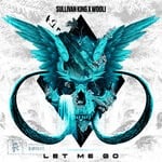 cover: Sullivan King|Wooli - Let Me Go