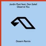 cover: Dan Soleil|Jordin Post - Deserve You (Dosem Remix)