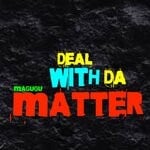 cover: Magugu - Deal With Da Matter (Explicit)