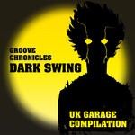 cover: Dubchild|Groove Chronicles (noodles) - Dark Swing Uk Garage Compilation