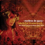 cover: Eyeless In Gaza - Skeletal Framework: The Cherry Red Recordings 1981-1986