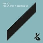 cover: Da Syk - All Ur Bass R Belong 2 Us