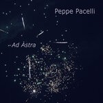 cover: Peppe Pacelli - Ad Astra