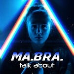 cover: Ma.bra. - Talk About (Mix)