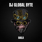 cover: Dj Global Byte - Baila