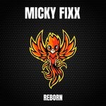 cover: Micky Fixx - Reborn